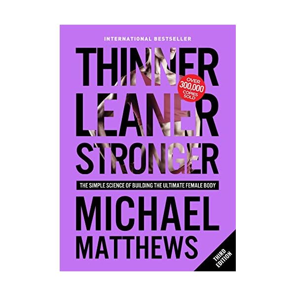 Thinner Leaner Stronger: The Simple Science of Building the Ultimate Female Body