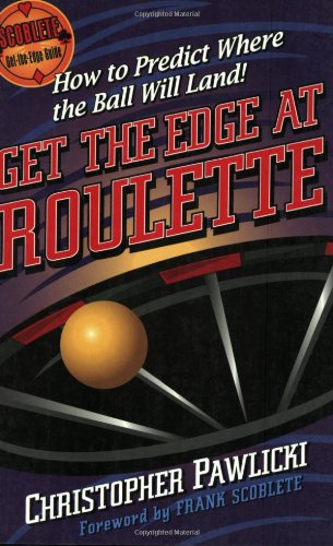 Get the Edge at Roulette (Scoblete Get-The-Edge)