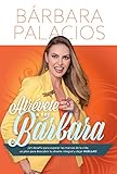 Atrevete A Ser Barbara (¡Un desafio para superar las marcas de la vida, un plan para descubrir tu d by Barbara Palacios