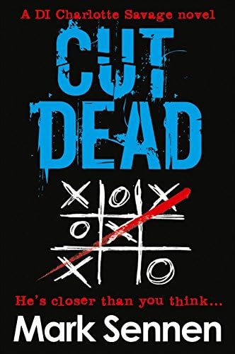 CUT DEAD: A DI Charlotte Savage Novel