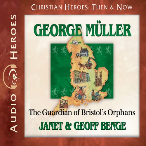 George Muller: The Guardian of Bristol's Orphans Audiobook [Free Download by Trial] thumbnail