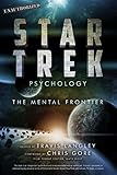 Star Trek Psychology: The Mental Frontier (Volume 7) (Popular Culture Psychology) by Travis Langley, Chris Gore