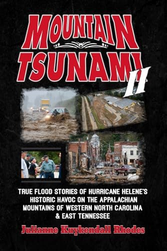 MOUNTAIN TSUNAMI: True Flood Stories of Tropical Storm Fred from