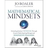 Mathematical Mindsets: Unleashing Students' Potential through Creative Math, Inspiring Messages and Innovative Teaching