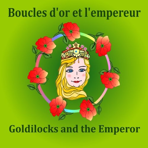 Goldilocks and the Emperor-Boucles d'or et l'empereur: Bilingual French/English: Dual Language Fairy Tale (French Edition)