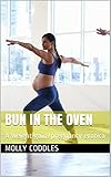 Bun in the Oven: A weight gain/pregnancy erotica