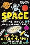 Space: The Whole Whizz-Bang Story (Science Sorted)