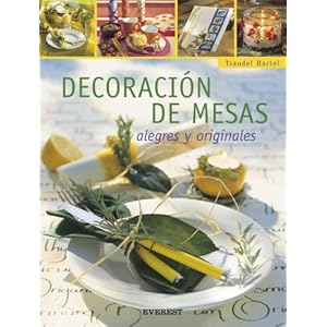 Decoracion de Mesas: Alegres y Originales [With Patterns] (Spanish Edition)