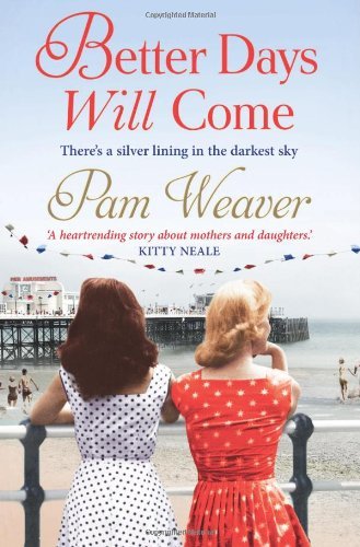 Better Days Will Come by Weaver, Pam ( AUTHOR ) Apr-12-2012 Paperback