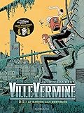 VilleVermine, Tome 2 : Le garçon aux bestioles by 