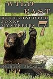 Wild East (Butterscotch Jones Mysteries Book 7)