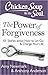 Chicken Soup for the Soul: The Power of Forgiveness: 101 Stories about How to Let Go and Change Your Life