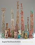 Eugene Von Bruenchenhein: Mythologies by 