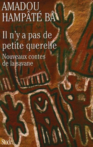 Il n'y a pas de petite querelle: nouveaux contes de la savane