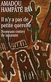 Il n'y a pas de petite querelle: Nouveaux contes de la savane by
