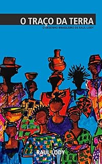 Livro O Traço da Terra: O desenho brasileiro de Raul Lody