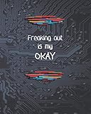 Freaking out is my OKAY!: Musical Theater Themed 8 x 10 College Ruled Notebook by