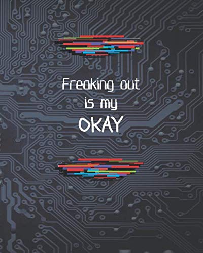 Freaking out is my OKAY!: Musical Theater Themed 8 x 10 College Ruled Notebook by Jeremy Dear