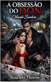 Livro A Obsessão do Don: Um Romance Dark de Máfia, Casamento Arranjado e Bebês Secretos