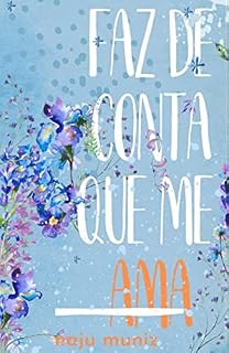 Livro Faz de conta que me ama: um romance da arenga ao chamego