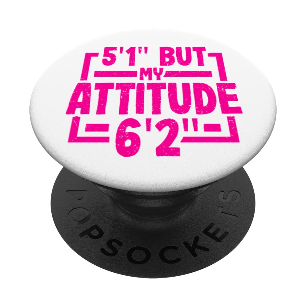 Sarcastic 5’1” But My Attitude 6’2” Short Person Sarcasm PopSockets Swappable PopGrip