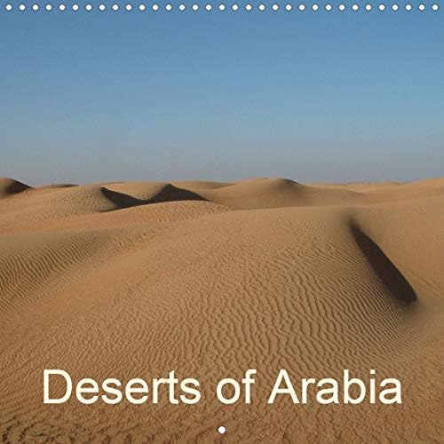 Deserts of Arabia 2020: Sand dunes, mountains, oases, wadis - images from Dubai and Oman (Calvendo Nature)