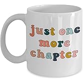 Just One More Chapter - Book Lover Mug for Librarians and Teachers - Reading Gift 11oz