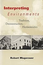Interpreting Environments: Tradition; Deconstruction;  Hermeneutics