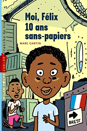 Telecharger Moi Felix 10 Ans Sans Papiers T1 De Marc Cantin Mathieu Sapin Pdf Conpabuckstan
