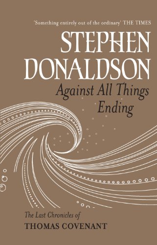 "Against All Things Ending - The Last Chronicles of Thomas Covenant (Gollancz S.F. S.)" av Stephen Donaldson