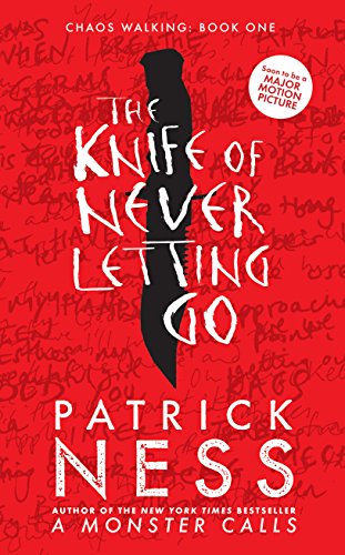 The Knife of Never Letting Go: Chaos Walking: Book One