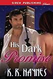 Front cover for the book His Dark Promise (Siren Publishing Classic) by K. R. Haynes