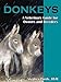 Donkeys: Miniature, Standard, and Mammoth: A Veterinary Guide for Owners and Breeders by Stephen Purdy DVM