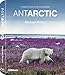 Antarctic: A Tribute to Life in the Polar Regions by