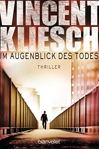 Im Augenblick des Todes: Thriller (German Edition)