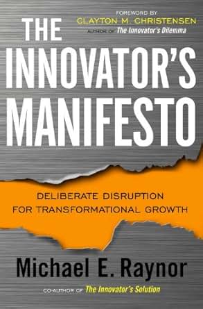 Amazon Com The Innovator S Manifesto Deliberate
