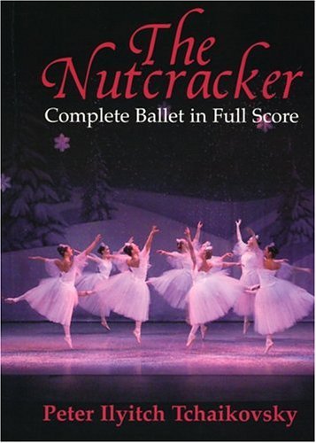 The Nutcracker: Complete Ballet in Full Score (Dover Music Scores)