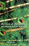The Crest of the Peacock: Non-European Roots of Mathematics, George Gheverghese Joseph, 0691006598