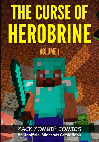 The Curse of Herobrine: The Ultimate Minecraft Comic Book Volume 1