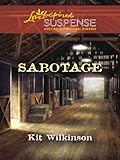 Sabotage (Love Inspired Suspense) by Kit Wilkinson
