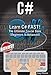 C#: Learn C# FAST! The Ultimate Course Book (Beginners to Advanced)