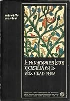 Contribución al estudio de la miniatura en León y Castilla en la Alta Edad Media: (problemas de la forma y del espacio en la ilustración de los Beatus) 8400000013 Book Cover