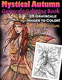 Mystical Autumn Grayscale Coloring Book: Witches, Fairies and More! by Molly Harrison