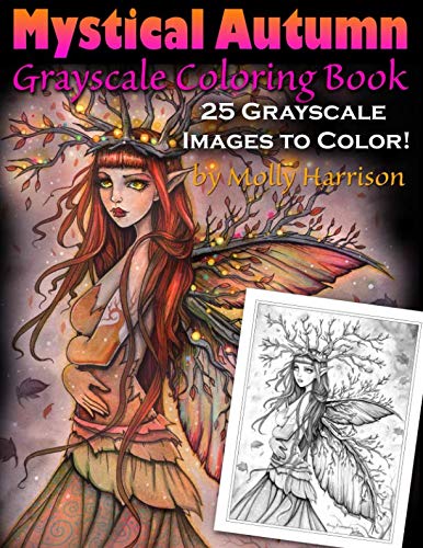 Mystical Autumn Grayscale Coloring Book: Witches, Fairies and More! by Molly Harrison