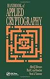 Handbook of Applied Cryptography (Discrete Mathematics and Its Applications)