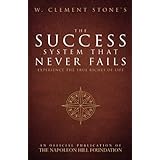 W. Clement Stone's The Success System That Never Fails (Official Publication of the Napoleon Hill Foundation)