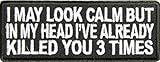 I May Look Calm But In My Head I've Killed You 3