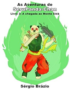 Livro As Aventuras de SeruPanda-Chan Livro 3: A chegada ao Monte Sidá