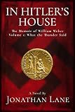 In Hitler's House Book One 1931-1939: A Story of Espionage and Stolen Love by