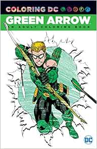 Green Arrow: An Adult Coloring Book (Coloring DC): Various